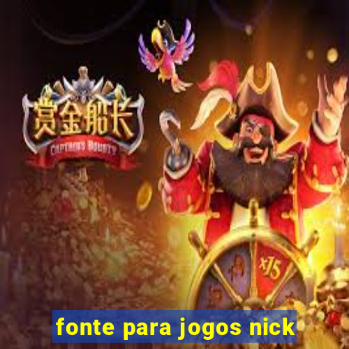 fonte para jogos nick